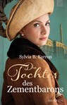 Die Tochter des Zementbarons - Sylvia B. Barron - 9783765536656