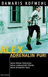 Alex, Adrenalin pur - Damaris Kofmehl - 9783765537172