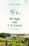 40 Tage mit C. S. Lewis - Sandro Göpfert - 9783765537356