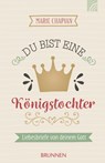 Du bist eine Königstochter - Marie Chapian - 9783765543265