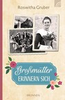 Großmütter erinnern sich - Roswitha Gruber - 9783765543951