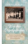 Wie die Orgelpfeifen - Christian Ryke - 9783765543982