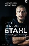 Kein Herz aus Stahl - Michael Stahl ; Martin Schmiedel - 9783765573934