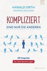 Kompliziert sind nur die anderen - Harald Orth ; Andreas Malessa - 9783765575150
