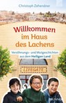 Willkommen im Haus des Lachens - Christoph Zehendner - 9783765575419