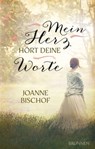 Mein Herz hört deine Worte - Joanne Bischof - 9783765575440