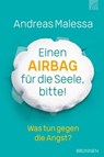 Einen Airbag für die Seele, bitte! - Andreas Malessa - 9783765575501