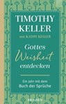 Gottes Weisheit entdecken - Timothy Keller ; Kathy Keller - 9783765575716