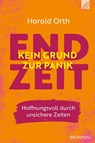 Endzeit - kein Grund zur Panik - Harald Orth - 9783765576560