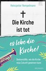 Die Kirche ist tot - es lebe die Kirche - Heinzpeter Hempelmann - 9783765576775
