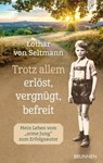 Trotz allem erlöst, vergnügt, befreit - Lothar von Seltmann - 9783765577383