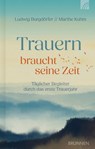 Trauern braucht seine Zeit - Ludwig Burgdörfer ; Marthe Kuhm - 9783765577390