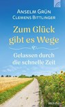 Zum Glück gibt es Wege - Clemens Bittlinger ; Anselm Grün - 9783765577406