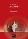 Kairós - neu / Kairós 1. Arbeitsheft 2 - Markus Heber ; Andreas Weileder ; Peter Lobe ; Petra Singer - 9783766148346