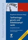 Tarifvertragsgesetz und Arbeitskampfrecht - BERG,  Peter ; Kocher, Eva ; Schumann, Dirk - 9783766366061