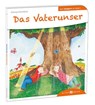 Das Vaterunser den Kindern erzählt - Georg Schwikart - 9783766630056