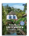 Romantische Gartenreisen in den Niederlanden und Belgien - Anja Birne - 9783766723956