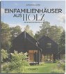 Die besten Einfamilienhäuser aus Holz - Katharina Matzig - 9783766727213