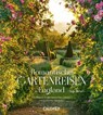 Romantische Gartenreisen in England - Anja Birne - 9783766727664