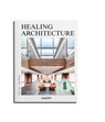 Healing Architecture 2025 - Oliver Herwig ; Matteo Thun - 9783766728029