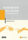 Kursbuch Religion Oberstufe. Lehrermaterialien - Hartmut Rupp ; Andreas Reinert - 9783766838759