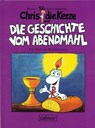 Chris die Kerze und die Geschichte vom Abendmahl - Werner Tiki Küstenmacher - 9783766840783
