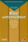 Bibel unterrichten Basiswissen - Bibeldidaktische Grundfragen - Elementare Bibeltexte - Michael Landgraf ; Paul Metzger - 9783766841803