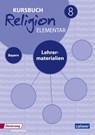 Kursbuch Religion Elementar 8 - Ausgabe 2017 für Bayern. Lehrermaterial - Wolfram Eilerts - 9783766844705