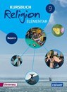 Kursbuch Religion Elementar 9 - Ausgabe 2017 für Bayern. Schulbuch 9 - Wolfram Eilerts ; Hans Burkhardt ; Eva Weigand - 9783766844712