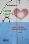 Grenzgebiete - Liebe in einem zerrissenem Land - Friedhelm Kraft - 9783766844835