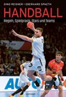 Handball - Dino Reisner ; Eberhard Spaeth - 9783767912533
