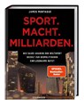 Sport. Macht. Milliarden. - James Montague - 9783767913196