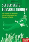 Sei der beste Fußballtrainer - DeAngelo Wiser - 9783767920576