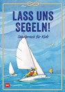 Lass uns segeln! - Claudia Myatt - 9783768819794
