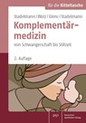 Komplementärmedizin von Schwangerschaft bis Stillzeit - Ingeborg Stadelmann ; Dietmar Wolz ; Jessica Glenc ; Natalie Stadelmann - 9783769273106