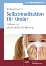 Selbstmedikation für Kinder - Kirsten Lennecke - 9783769273625