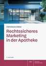 Rechtssicheres Marketing in der Apotheke - Christiane Köber - 9783769286748