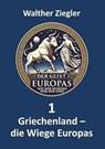 Griechenland - die Wiege Europas - Walther Ziegler - 9783769301717