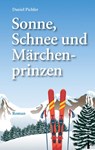 Sonne, Schnee und Märchenprinzen - Daniel Pichler - 9783769304985