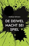De Deiwel macht sei Spiel - Andreas Schwarz - 9783769306217