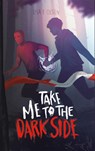 Take Me To The Dark Side - Lisa F. Olsen - 9783769397864