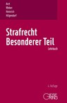 Strafrecht, Besonderer Teil - Ulrich Weber ; Bernd Heinrich ; Eric Hilgendorf ; Gunther Arzt - 9783769412475
