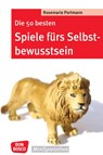 Die 50 besten Spiele fürs Selbstbewusstsein - Rosemarie Portmann - 9783769815320
