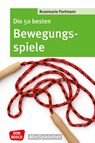 Die 50 besten Bewegungsspiele - Rosemarie Portmann - 9783769817836