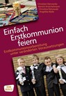 Einfach Erstkommunion feiern - HENNECKE,  Christian ; Knöchelmann, Kerstin ; Petrowski, Christine ; Röde, Angelika - 9783769818000