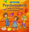 Psychomotorik. Spiel, Spaß und Bewegung im Kindergarten - Karo Zacherl - 9783769819687