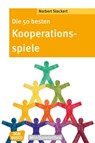 Die 50 besten Kooperationsspiele - eBook - Norbert Stockert - 9783769880243