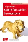 Die 50 besten Spiele fürs Selbstbewusstsein - eBook - Rosemarie Portmann - 9783769880342