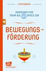 Bewegungsförderung - Grundlagen und mehr als 80 Spiele - eBook - Jutta Bläsius - 9783769880649