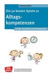 Die 50 besten Spiele zu Alltagskompetenzen in Kita, Vorschule und Grundschule - ebook - Andrea Erkert - 9783769881523